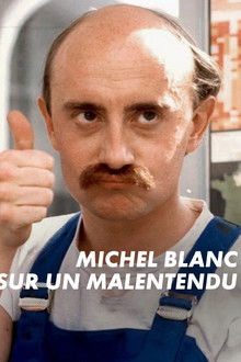 Michel Blanc, sur un malentendu