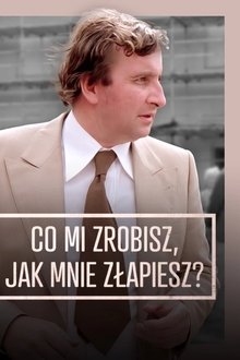 What Will You Do When You Catch Me?