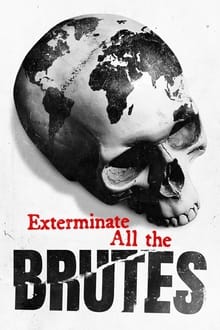Exterminate All the Brutes tv show poster
