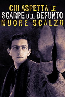 Chi aspetta le scarpe del defunto muore scalzo