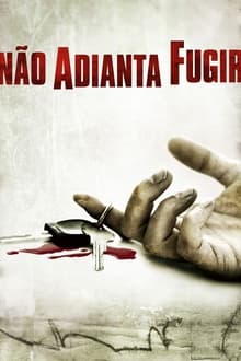 Poster do filme Não Adianta Fugir