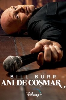 Bill Burr: Ani de Coşmar