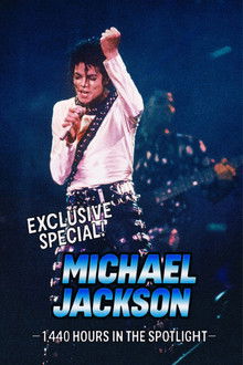Exclusive Special ! Michael Jackson: 1,440 Hours in the Spotlight