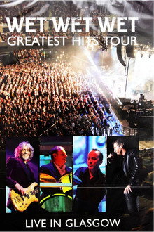 Wet Wet Wet - Greatest hit tour Live at the SSE Hydro Arena - Glasgow