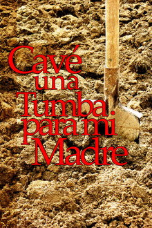 Cavé una tumba para mi madre