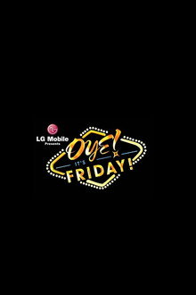 Oye! It's Friday!