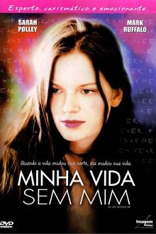 Poster do filme Minha Vida Sem Mim