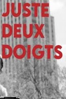 JUSTE DEUX DOIGTS