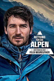 Rettung für die Alpen - Unterwegs mit Felix Neureuther