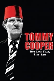 Poster do filme Tommy Cooper: Not Like That, Like This