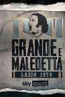 Lazio 1974: grande e maledetta