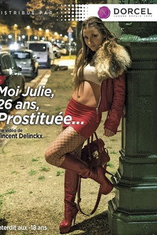 Moi, Julie 26 ans, Prostituée