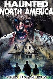 Haunted North America: Witches, Ghosts and Demons