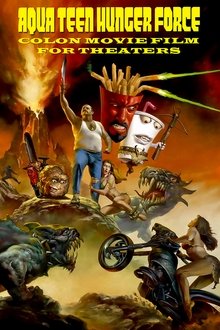 Aqua Teen Hunger Force Colon Movie Film for Theaters movie poster