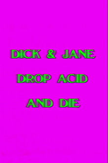 Dick and Jane Drop Acid and Die