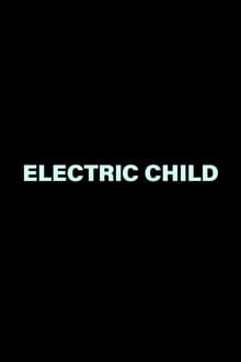 Poster do filme Electric Child