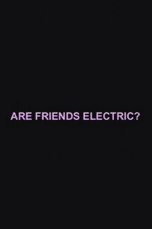 Are Friends Electric?
