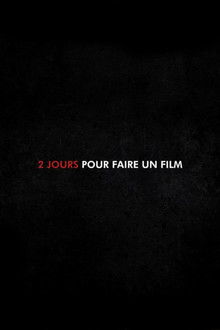 2 Jours pour faire un Film