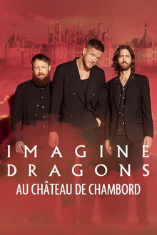 Imagine Dragons au château de Chambord