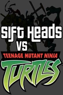 Poster do filme Sift Heads vs TMNT Movie