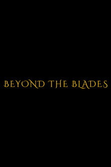 Beyond the Blades