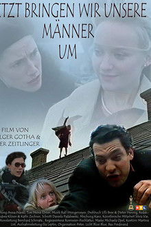 Jetzt bringen wir unsere Männer um