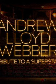 Andrew Lloyd Webber: Tribute to a Superstar