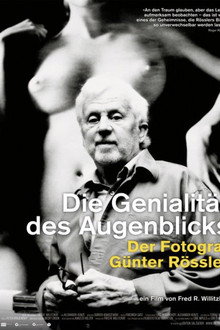Die Genialität des Augenblicks - Der Fotograf Günter Rössler