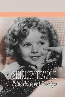 Shirley Temple : Petite chérie de l'Amérique