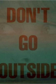 Don't Go Outside