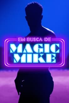 Poster da série Em Busca de Magic Mike