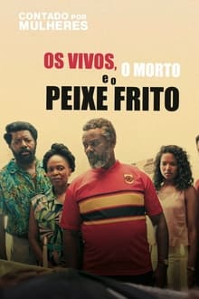 Poster do filme Os Vivos, o Morto e o Peixe Frito