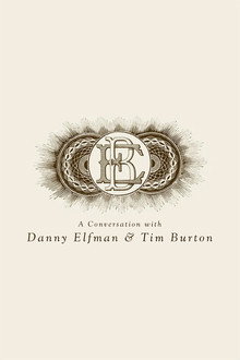 A Conversation with Danny Elfman & Tim Burton