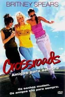 Poster do filme Crossroads: Amigas Para Sempre