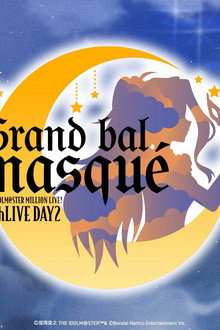 THE IDOLM@STER MILLION LIVE! 13thLIVE DAY2 Grand bal masqué