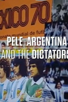 Pele, Argentina and The Dictators