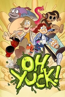 Oh Yuck! tv show poster