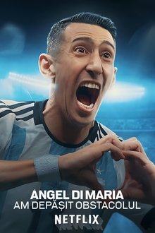 Ángel Di María: Am Depășit Obstacolul