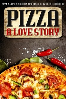 Pizza: A Love Story Pizza: A Love Story