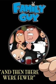 Poster do filme Family Guy Presents: And Then There Were Fewer