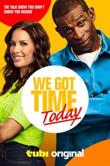 We Got Time Today Season 0 Episode 2 We Got Time Today Season 0 Episode 2