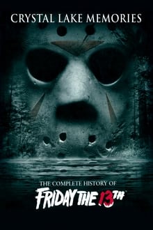 Crystal Lake Memories: The Complete History of Friday the 13th movie poster