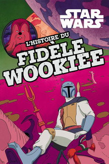 L'Histoire du fidèle Wookiee