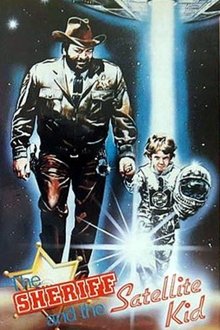 The Sheriff and the Satellite Kid The Sheriff and the Satellite Kid
