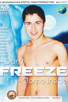 Don't Freeze - Come Inside