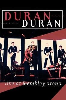 Poster do filme Duran Duran - Live At Wembley Arena