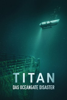 Titan: Die OceanGate-Katastrophe