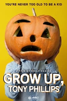 Poster do filme Grow Up, Tony Phillips