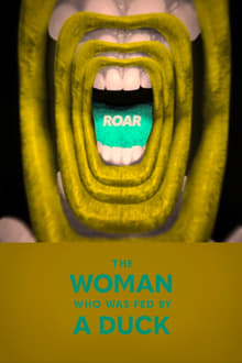 Poster do filme Roar: The Woman Who Was Fed By A Duck