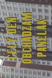 Celý deň obchádzam panelák